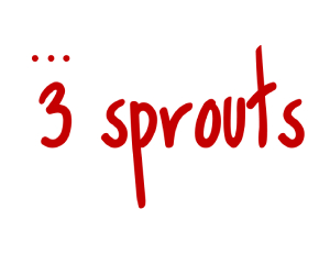 3 sprouts